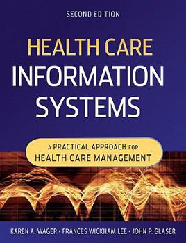 Paperback Health Care Information Systems: A Practical Approach for Health Care Management Book