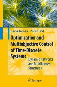 Hardcover Optimization and Multiobjective Control of Time-Discrete Systems: Dynamic Networks and Multilayered Structures Book