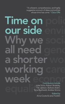 Hardcover Time on Our Side: Why We All Need a Shorter Working Week Book