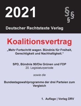 Paperback Koalitionsvertrag 2021: sowie die Bundestagswahlprogramme der Parteien [German] Book
