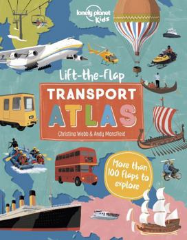 Lift the Flap Transport Atlas 1ed -anglais-
