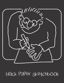 Black Paper Sketchbook: A 8.5" x 11" Blackout Sketchbook For Use With Gel & Metallic Pens | Reverse Color Sketchbook With Black Pages