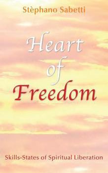 Paperback Heart of Freedom: Skills-States of Spiritual Liberation Book