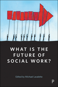 Paperback What Is the Future of Social Work? Book