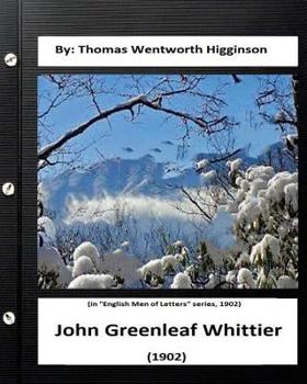 Paperback John Greenleaf Whittier.(1902) By: Thomas Wentworth Higginson: (in "English Men of Letters" series, 1902) Book