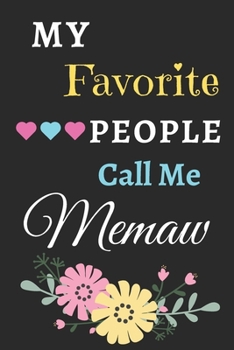 My Favorite People Call Me Memaw: lined notebook,Gift for mothers,grandma