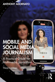 Paperback Mobile and Social Media Journalism: A Practical Guide for Multimedia Journalism Book