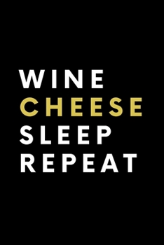 Paperback Wine Cheese Sleep Repeat: (Black Blank Lined Journal Book