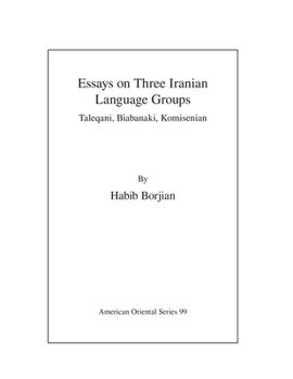 Paperback Essays on Three Iranian Language Groups: Taleqani, Biabanaki, Komisenian Book