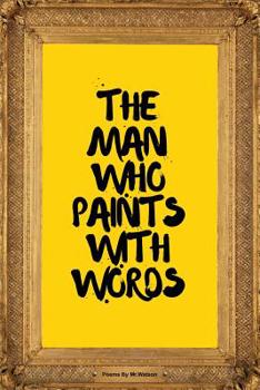 Paperback The Man Who Paints with Words Book