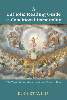 Paperback A Catholic Reading Guide to Conditional Immortality Book