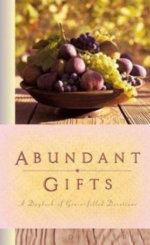 Hardcover Abundant Gifts: A Daybook of Grace-Filled Devotions Book