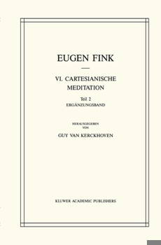 Hardcover VI. Cartesianische Meditation: Teil 2 Ergänzungsband [German] Book