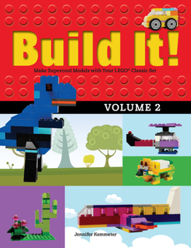 Hardcover Build It! Volume 2: Make Supercool Models with Your Lego(r) Classic Set Book