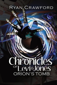 Paperback The Chronicles of Levi & Jones: Book Two: Orion's Tomb Book