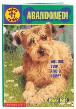 Abandoned (Puppy Patrol, #3) - Book #3 of the Puppy Patrol
