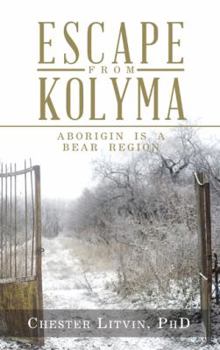 Paperback Escape from Kolyma: Aborigin Is a Bear Region Book