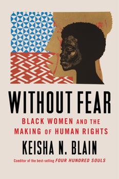 Hardcover Without Fear: Black Women and the Making of Human Rights Book