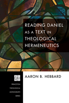 Hardcover Reading Daniel as a Text in Theological Hermeneutics Book