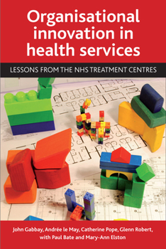Paperback Organisational Innovation in Health Services: Lessons from the Nhs Treatment Centres Book