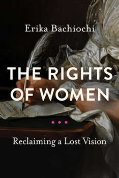 Hardcover The Rights of Women: Reclaiming a Lost Vision Book