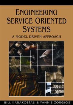 Hardcover Engineering Service Oriented Systems: A Model Driven Approach Book
