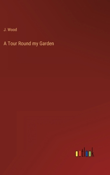 Hardcover A Tour Round my Garden Book