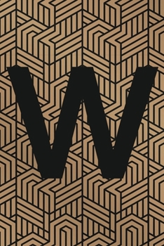 W: Monogram Initial "W" for Man, Woman / Medium Size Notebook with Lined Interior, Page Number and Daily Entry Ideal for Taking Notes, Journal, Diary, ... Projects and Appointments (Modern Monograms)