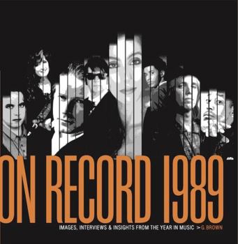 Paperback On Record: Vol. 11 - 1989: Images, Interviews & Insights from the Year in Music Book