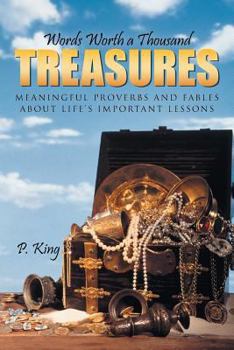 Paperback Words Worth a Thousand Treasures: Meaningful Proverbs and Fables about Life's Important Lessons Book