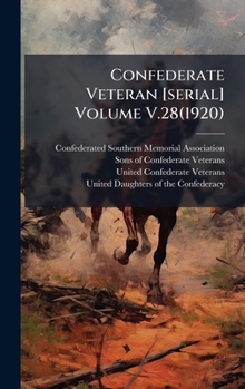 Hardcover Confederate Veteran [serial] Volume V.28(1920) Book