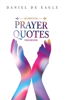 Paperback 101 Original Prayer Quotes: Vol 1 Book