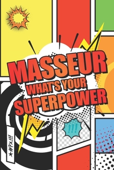 Masseur Whats your Superpower: Masseur Dot Grid Notebook, Planner or Journal | Size 6 x 9 | 110 Dotted Pages | Office Equipment, Supplies | Funny Masseur Gift Idea for Christmas or Birthday