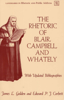 Paperback The Rhetoric of Blair, Campbell, and Whately, Revised Edition Book