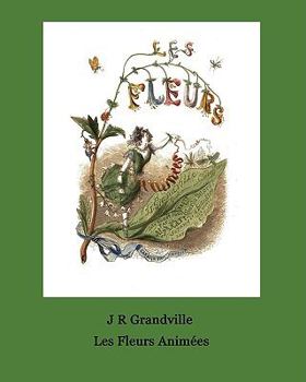 Paperback Les Fleurs Animees. 51 Coloured Plates Book