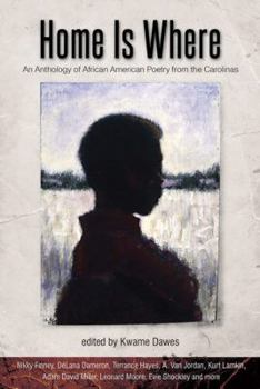 Paperback Home Is Where: An Anthology of African American Poetry from the Carolinas Book
