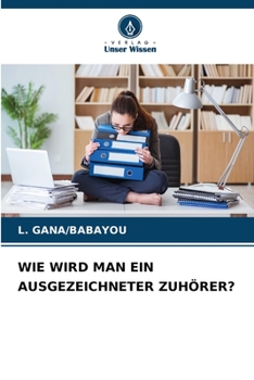 Paperback Wie Wird Man Ein Ausgezeichneter Zuhörer? [German] Book