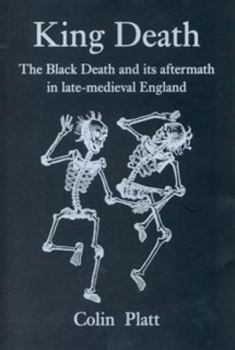 Paperback King Death: The Black Death and Its Aftermath in Late-Medieval England Book