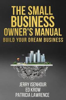 Paperback The Small Business Owner's Manual: Build Your Dream Business Book