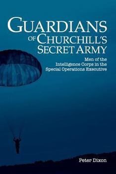 Paperback Guardians of Churchill's Secret Army: Men of the Intelligence Corps in the Special Operations Executive Book