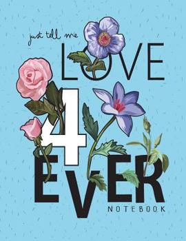 Paperback Just tell me love 4 ever notebook: Just tell me love forever on blue cover and Dot Graph Line Sketch pages, Extra large (8.5 x 11) inches, 110 pages, Book