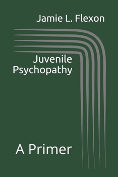 Paperback Juvenile Psychopathy: A Primer Book