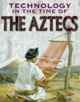 Hardcover The Aztecs (Technology in the Time Of...) Book