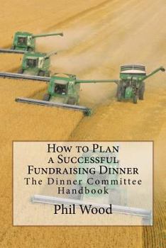 Paperback How to Plan a Successful Fundraising Dinner: The Dinner Committee Handbook Book