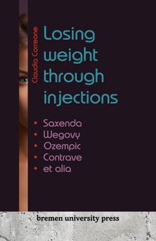 Paperback Losing weight through injections: Saxenda, Wegovy, Ozempic, Contrave et alia Book