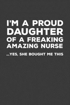 I'm A Proud Daughter Of A Freakin Amazing Nurse: Rodding Notebook