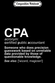 Paperback Composition Notebook: CPA Certified Public Accountant Definition Funny Journal/Notebook Blank Lined Ruled 6x9 100 Pages Book