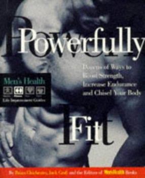 Paperback Powerfully Fit: Dozens of Ways to Boost Strength, Increase Endurance Book