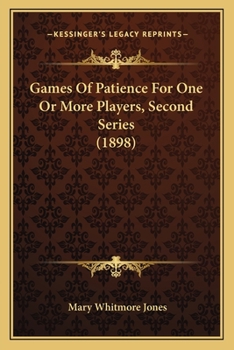 Paperback Games Of Patience For One Or More Players, Second Series (1898) Book