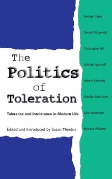 Paperback The Politics of Toleration: Tolerance and Intolerance in Modern Life Book